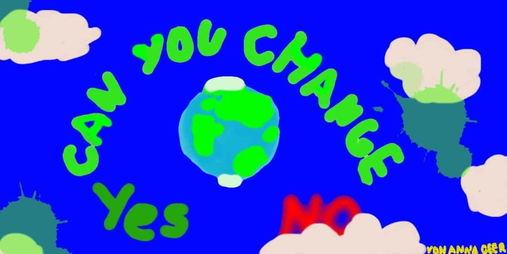 Eine Weltkugel mit der Aufschrift "Can you change the world? Yes No" Du kannst dich entscheiden.